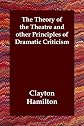 The Theory of the Theatre and other Principles of Dramatic Criticism