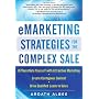 eMarketing Strategies for the Complex Sale by Ardath Albee