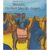 Moussa, l'enfant bleu du d�sertpar Jacques Gohier