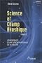 Science et champ akashique : Tome 2, L'�mergence d'une vision int�grale de la r�alit�