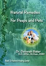 Natural Remedies for Peeps and Pets (Back To Nature's Healing Book 1)
