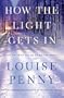 How the Light Gets In: A Chief Inspector Gamache Novel