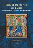 Doubt in an age of faith : uncertainty in the long twelfth century