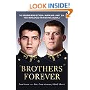 Brothers Forever: The Enduring Bond between a Marine and a Navy SEAL that Transcended Their Ultimate Sacrifice
