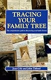 Tracing your family tree : the comprehensive guide to discovering your family history
