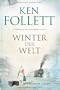 Winter der Welt: Die Jahrhundert-Saga. Roman