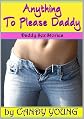 Anything to Please Daddy (Daddy Sex Stories)