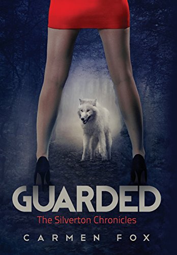 Guarded: The Silverton Chronicles, by Carmen Fox