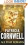All That Remains (Dr. Kay Scarpetta Mystery)