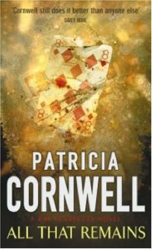 All That Remains (A Dr. Kay Scarpetta mystery)