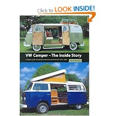 VW Camper, The Inside Story: A Guide to the Various Camping Conversions and Interior Layouts Used for VW Campers 1951-2005