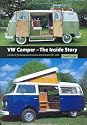 VW Camper, The Inside Story: A Guide to the Various Camping Conversions and Interior Layouts Used for VW Campers 1951-2005