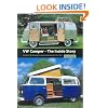 VW Camper - The Inside Story: A Guide to VW Camping Conversions and Interiors 1951-2005