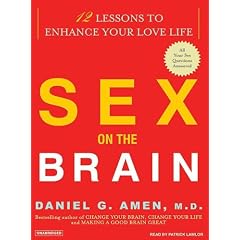 Sex on the Brain: 12 Lessons to Enhance Your Love Life by Daniel G. Amen and Patrick Lawlor