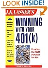 J.K. Lasser's Winning with Your 401(k) (J.K. Lasser--Practical Guides for All Your Financial Needs)