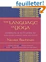 The Language Of Yoga: Complete A to Y guide to Asana Names, Sanskrit Terms, and Chants
