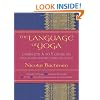 The Language of Yoga: Complete A to Y Guide to Asana Names, Sanskrit Terms, and Chants (Sanskrit and English Edition)