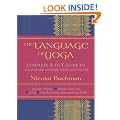 The Language of Yoga: Complete A to Y Guide to Asana Names, Sanskrit Terms, and Chants [With 2 CDs]