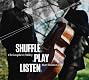 Shuffle.Play.Listen