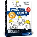 Webseiten erstellen f�r Einsteiger: Schritt f�r Schritt zur eigenen Website (Galileo Computing)