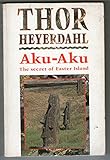 Aku-aku : the secret of Easter Island