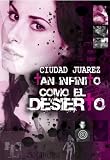 DVD : Ciudad Juarez: Tan Infinito Como El Desierto