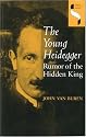 The Young Heidegger: Rumor of the Hidden King (Studies in Continental Thought)