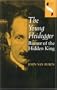 The Young Heidegger: Rumor of the Hidden King (Studies in Continental Thought)