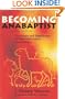 Becoming Anabaptist: The Origin and Significance of Sixteenth-Century Anabaptism