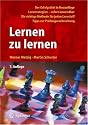 Lernen zu lernen: Lernstrategien - sofort anwendbar. Die richtige Methode für jeden Lernstoff. Tipps zur Prüfungsvorbereitung