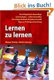 Lernen zu lernen: Lernstrategien wirkungsvoll einsetzen: Lernstrategien - sofort anwendbar. Die richtige Methode f�r jeden Lernstoff. Tipps zur Pr�fungsvorbereitung