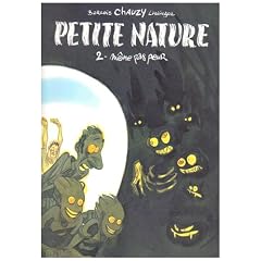 Petite Nature, Tome 2 : M�me pas peur
