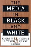 The Media in Black and White