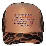Don't Tell My Mom I'm a Park Ranger She thinks I play Piano at a whore house in Texas Adult Brown Camo Mesh Back Hat / Baseball Cap