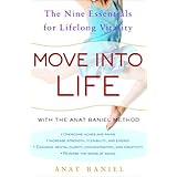 Move into Life: The Nine Essentials for Lifelong Vitality