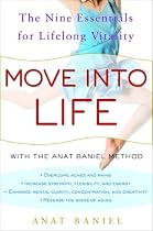 Move into Life: The Nine Essentials for Lifelong Vitality