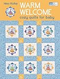 Warm Welcome: Cozy Quilts for Baby (That Patchwork Place)