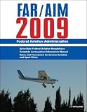 Federal Aviation Regulations/Aeronautical Information Manual 2009 (FAR/AIM 2009)