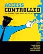 Access Controlled: The Shaping of Power, Rights, and Rule in Cyberspace (Information Revolution and Global Politics)