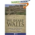 We Share Walls: Language, Land, and Gender in Berber Morocco (Blackwell Studies in Discourse and Culture) by  Katherine E. Hoffman