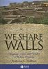We Share Walls: Language, Land, and Gender in Berber Morocco (Blackwell Studies in Discourse and Culture)