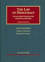 The Law of Democracy: Legal Structure of the Political Process (University Casebook)