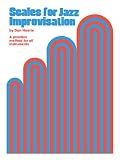 Scales for Jazz Improvisation: A Practice Method for All Instruments