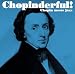 Chopin der Ful  ����ѥ���ե�!