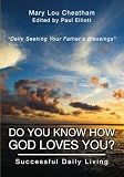 Do You Know How God Loves You?: Successful Daily Living