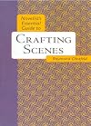 Novelists Essential Guide to Crafting Scenes (Novelists Essentials)