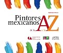 Pintores mexicanos de la a A la Z/ Mexican Painters from A to Z (Libros Del Alba/ Dawn Books) (Spanish Edition)