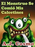 El Monstruo Se Comió Mis Calcetines (Spanish Edition)