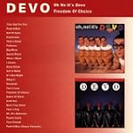 Oh No It's Devo / Freedom of Choice