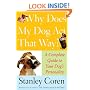 Why Does My Dog Act That Way?: A Complete Guide to Your Dog's Personality